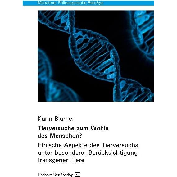 Tierversuche zum Wohle des Menschen?, Fachbücher von Karin Blumer