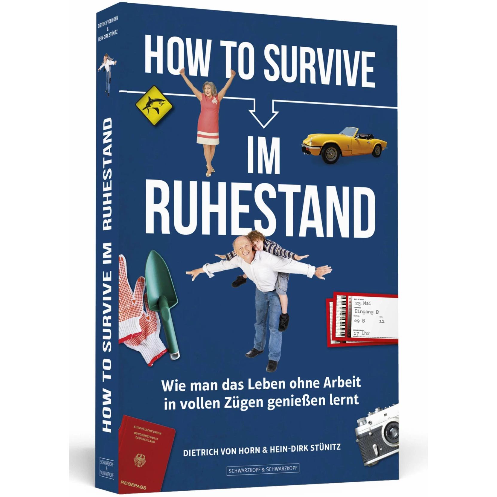 How to Survive im Ruhestand, Ratgeber von Hein-Dirk Stünitz, Dietrich von Horn