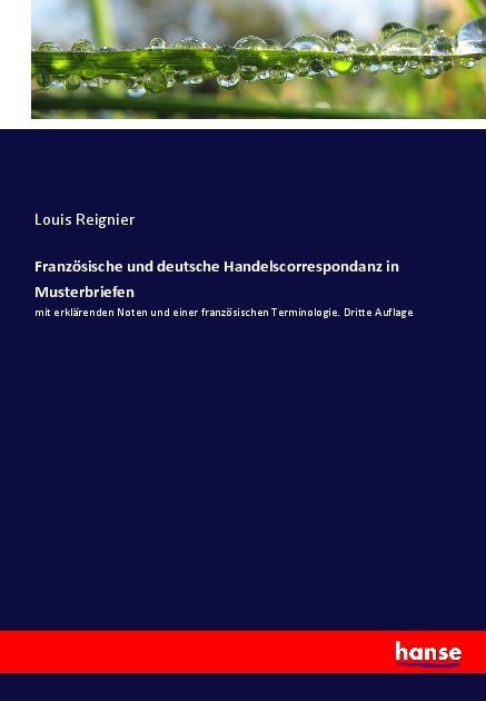Produktbild Französische und deutsche Handelscorrespondanz in Musterbriefen (Deutsch, Louis Reignier, 2017)