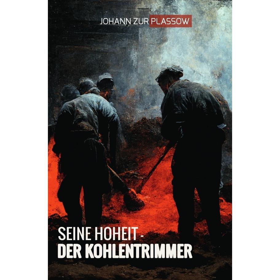 Seine Hoheit - der Kohlentrimmer, Sachbücher von Johann zur Plassow