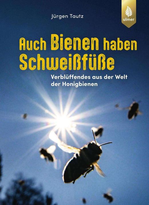 Auch Bienen haben Schweissfüsse (Allemand, Jürgen Tautz, 2024)