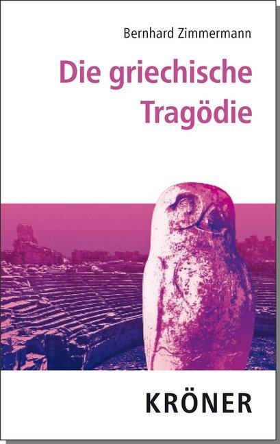 Produktbild Die griechische Tragödie (Deutsch, Bernhard Zimmermann, 2018)