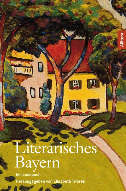 Literarisches Bayern (Deutsch, Elisabeth Tworek, 2009)