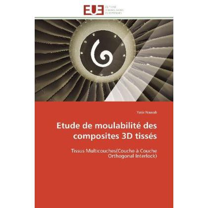 Etude de moulabilité des composites 3D tissés, Fachbücher von Yasir Nawab