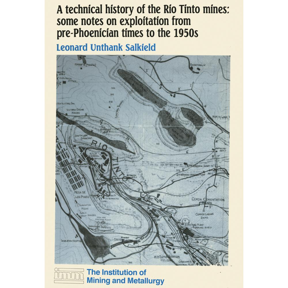 A technical history of the Rio Tinto mines: some notes on exploitation from pre-Phoenician times to, Fachbücher von L. U...