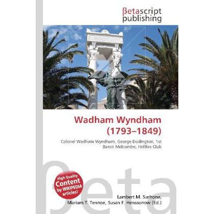 Wadham Wyndham (1793 - 1849 ), Fachbücher von Lambert M. Surhone, Miriam T. Timpledon, Susan F. Marseken