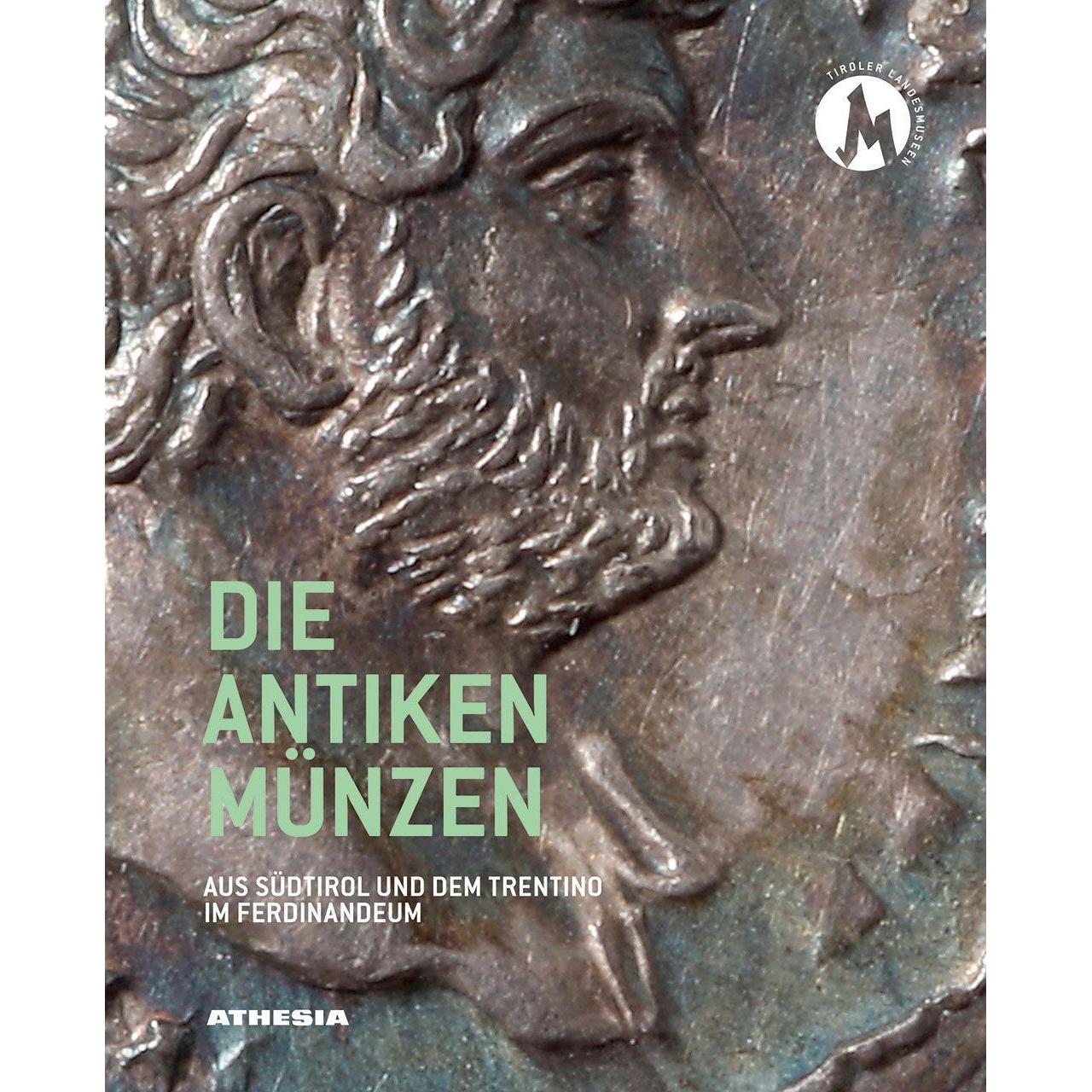 Die antiken Münzen aus Südtirol und dem Trentino im Ferdinandeum, Sachbücher von Anton Häck