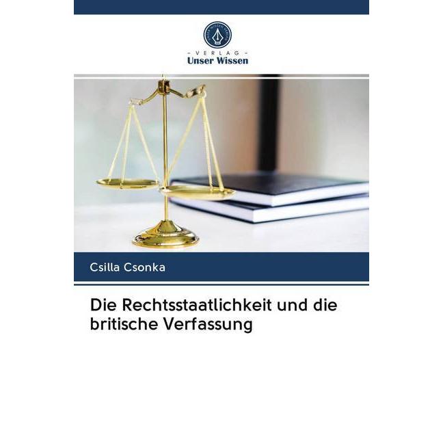 Die Rechtsstaatlichkeit und die britische Verfassung, Fachbücher von Csilla Csonka