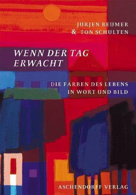 Produktbild Wenn der Tag erwacht (Deutsch, Jurjen Schulten, Ton Schulten, 2016)
