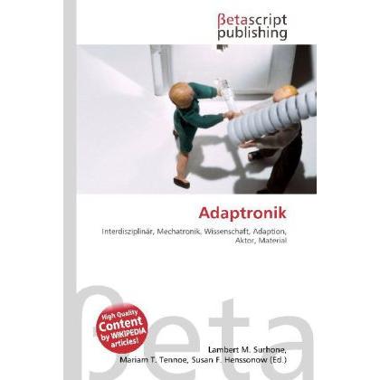 Adaptronik, Fachbücher von Lambert M. Surhone, Miriam T. Timpledon, Susan F. Marseken