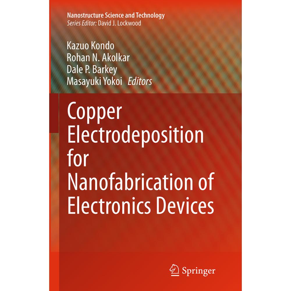 Copper Electrodeposition for Nanofabrication of Electronics Devices, Fachbücher von Kazuo Kondo, Masayuki Yokoi, Dale P....