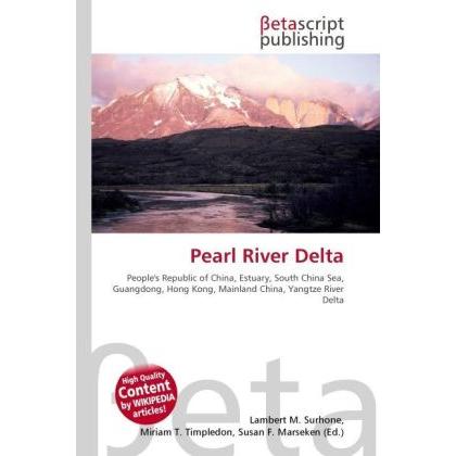 Pearl River Delta, Fachbücher von Lambert M. Surhone, Miriam T. Timpledon, Susan F. Marseken
