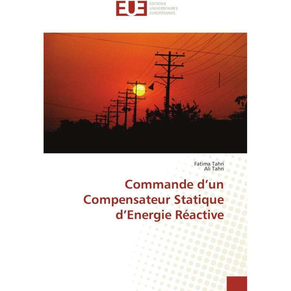 Commande d'un Compensateur Statique d'Energie Réactive, Fachbücher von Ali Tahri, Fatima Tahri
