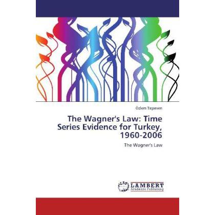 The Wagner's Law: Time Series Evidence for Turkey, 1960-2006, Fachbücher von Özlem Ta seven