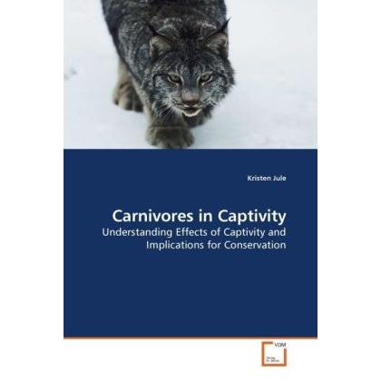 Carnivores in Captivity, Fachbücher von Kristen Jule