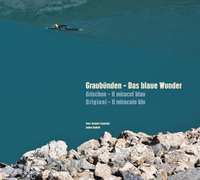 Actual product image Graubünden - Das Blaue Wunder (German, Ernst Bromeis-Camichel, 2008)