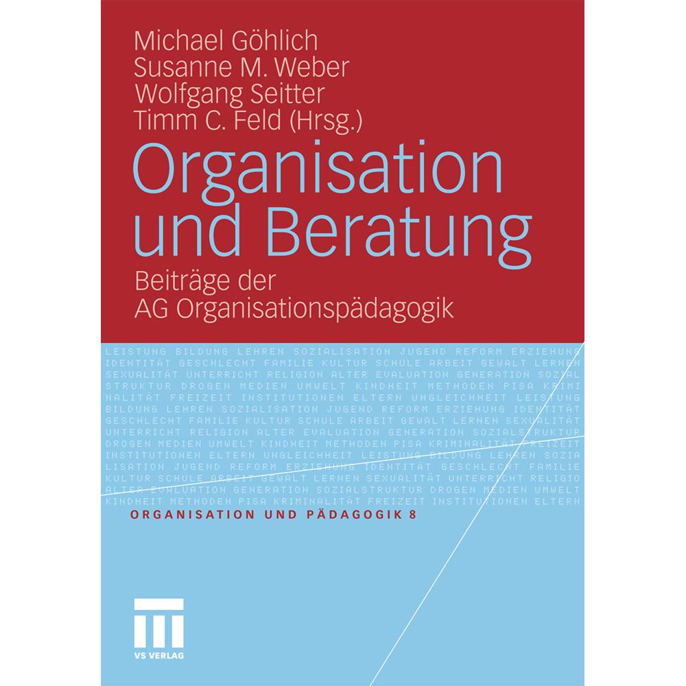 Organisation und Beratung, Fachbücher von Wolfgang Seitter, Susanne Maria Weber, Michael Göhlich, Timm C. Feld