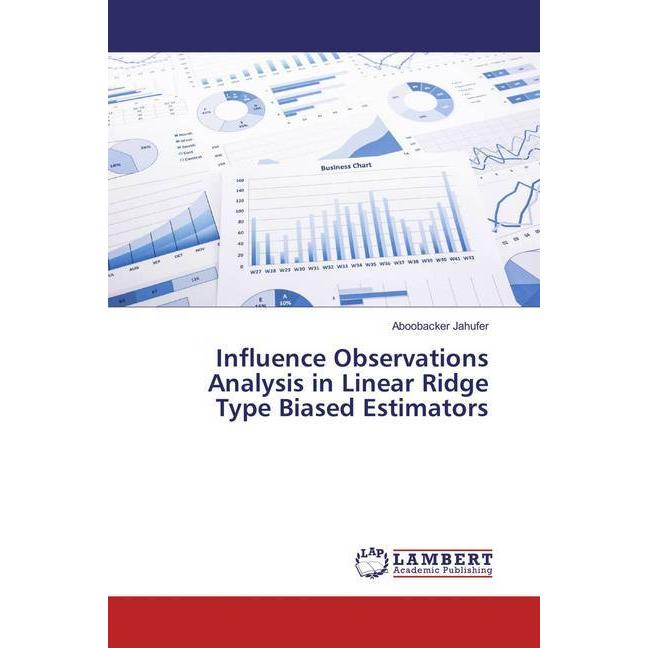 Influence Observations Analysis in Linear Ridge Type Biased Estimators, Fachbücher von Aboobacker Jahufer