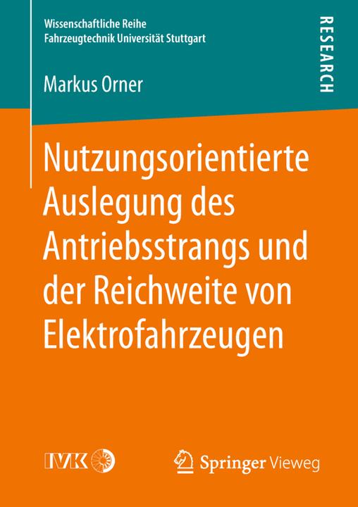 Produktbild Nutzungsorientierte Auslegung des Antriebsstrangs und der Reichweite von Elektrofahrzeugen (Deutsch, Markus Orner, 2018)