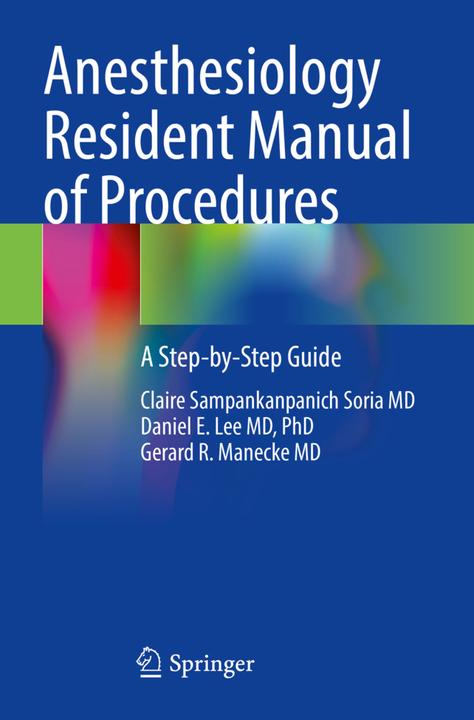 Energie-Label Anesthesiology Resident Manual of Procedures (Niederländisch, PHD, Gerard R. Manecke MD, Daniel E. Lee MD, Claire Sampankanpanich Soria MD, 2022)