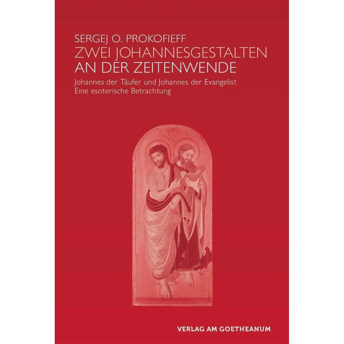 Zwei Johannes-Gestalten an der Zeitenwende, Sachbücher von Sergei Prokofjew