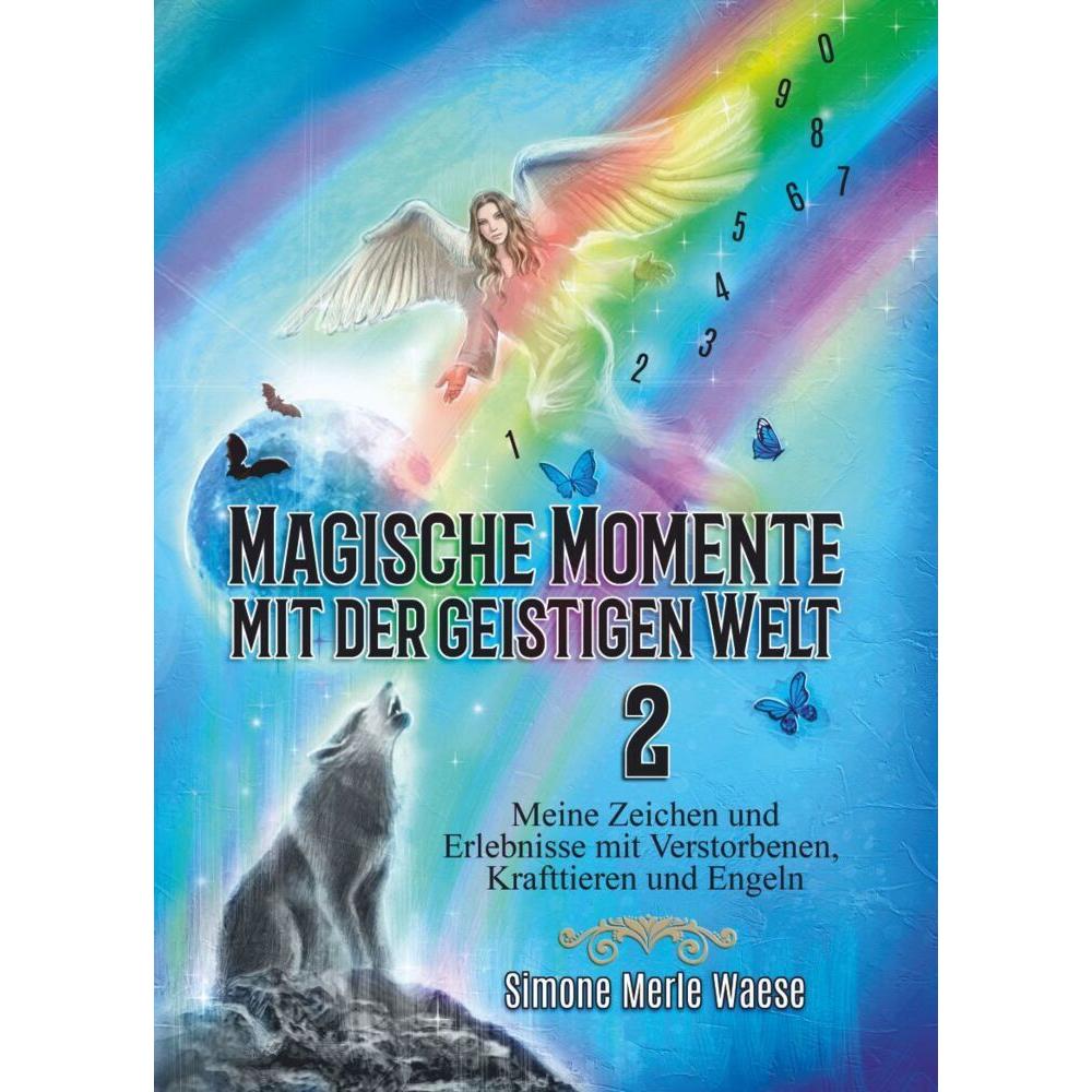 Magische Momente mit der geistigen Welt 2, Ratgeber von Simone Merle Waese