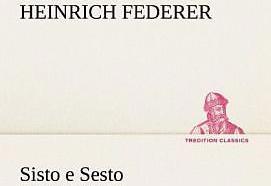 Produktbild Sisto e Sesto (Deutsch, Heinrich Federer, 2012)