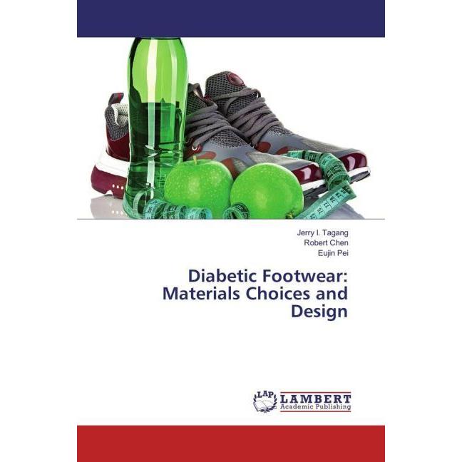 Diabetic Footwear: Materials Choices and Design, Fachbücher von Eujin Pei, Robert Chen, Jerry I. Tagang