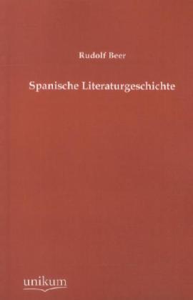 Produktbild Spanische Literaturgeschichte (Rudolf Beer, 2012)