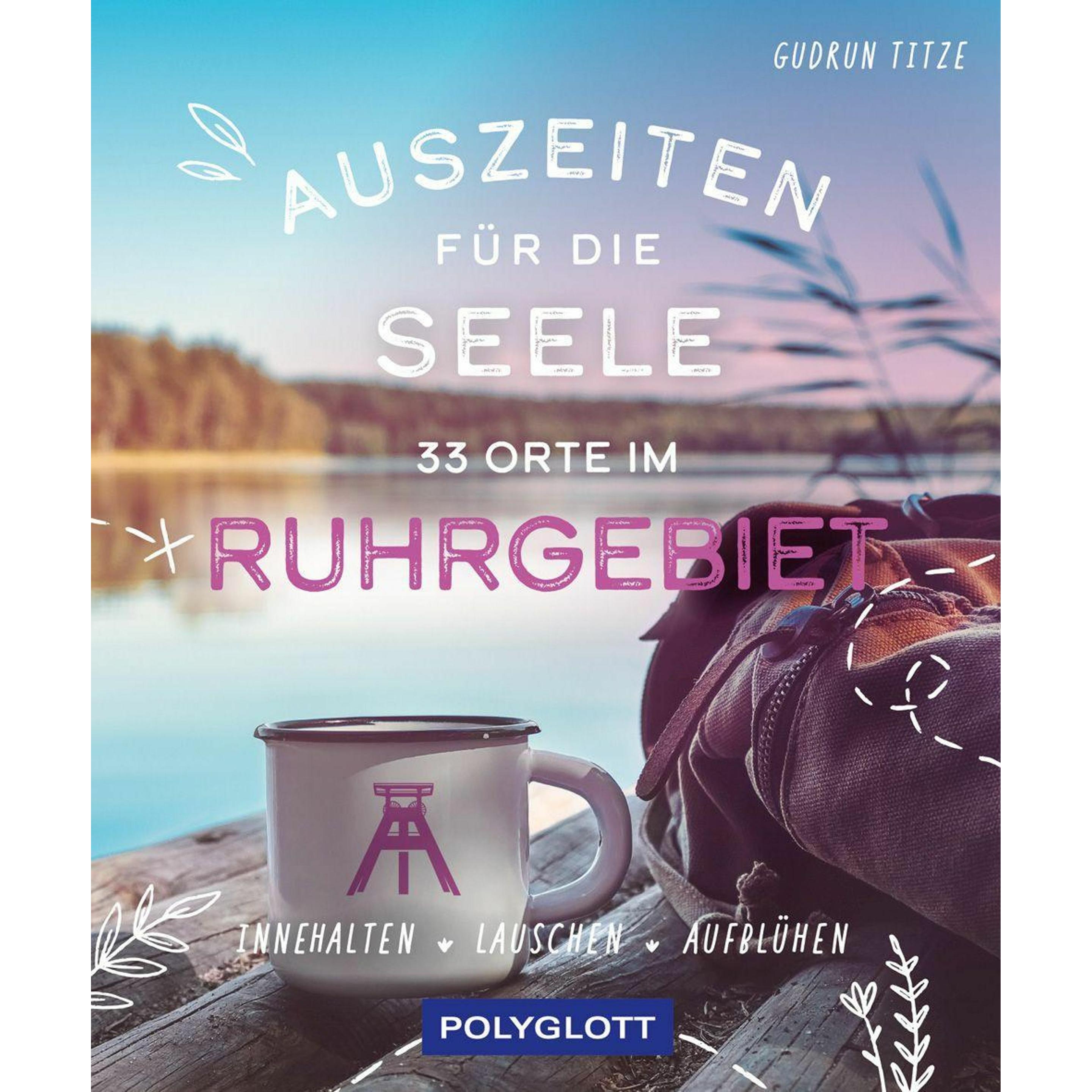 Auszeiten für die Seele im Ruhrgebiet, Ratgeber von Gudrun Titze, Gisela Immich
