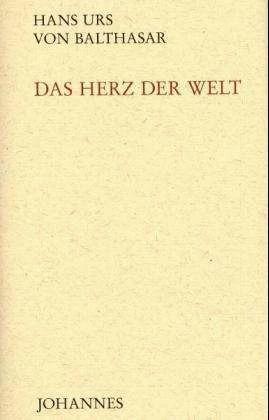 Produktbild Das Herz der Welt (Deutsch, Hans U von Balthasar, 2008)