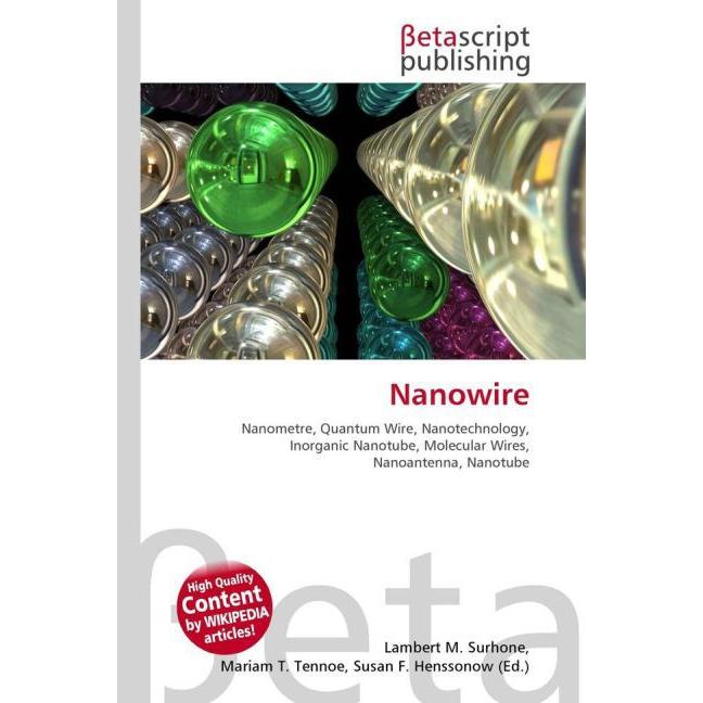 Nanowire, Fachbücher von Miriam T. Timpledon, Susan F. Marseken, Lambert M. Surhone