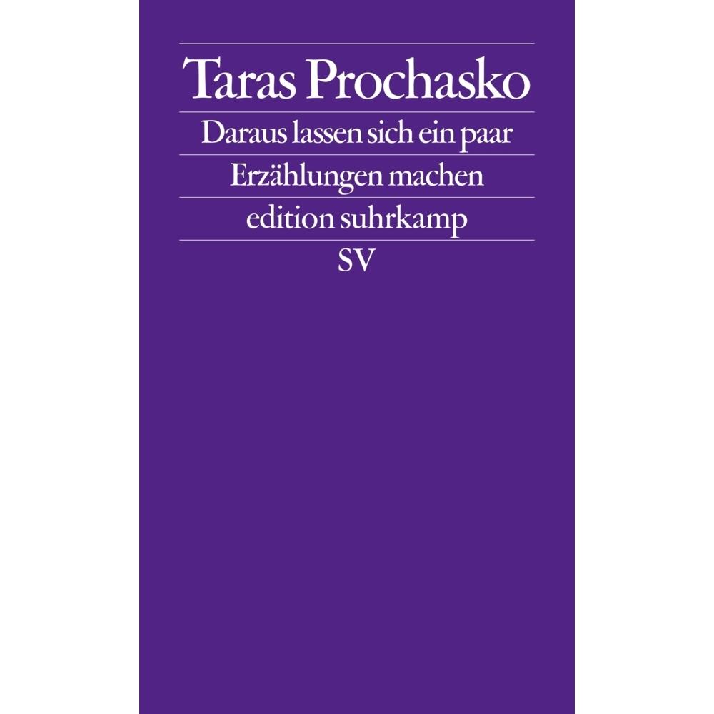 Daraus lassen sich ein paar Erzählungen machen, Belletristik von Taras Prochasko, Maria Weissenböck