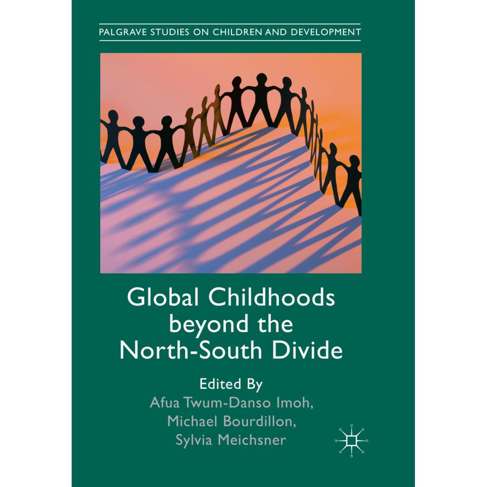 Global Childhoods beyond the North-South Divide, Fachbücher von Afua Twum-Danso Imoh, Sylvia Meichsner, Michael Bourdill...