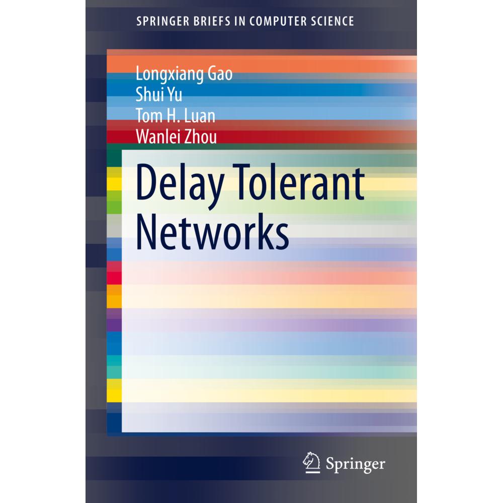 Delay Tolerant Networks, Fachbücher von Shui Yu, Longxiang Gao, Wanlei Zhou