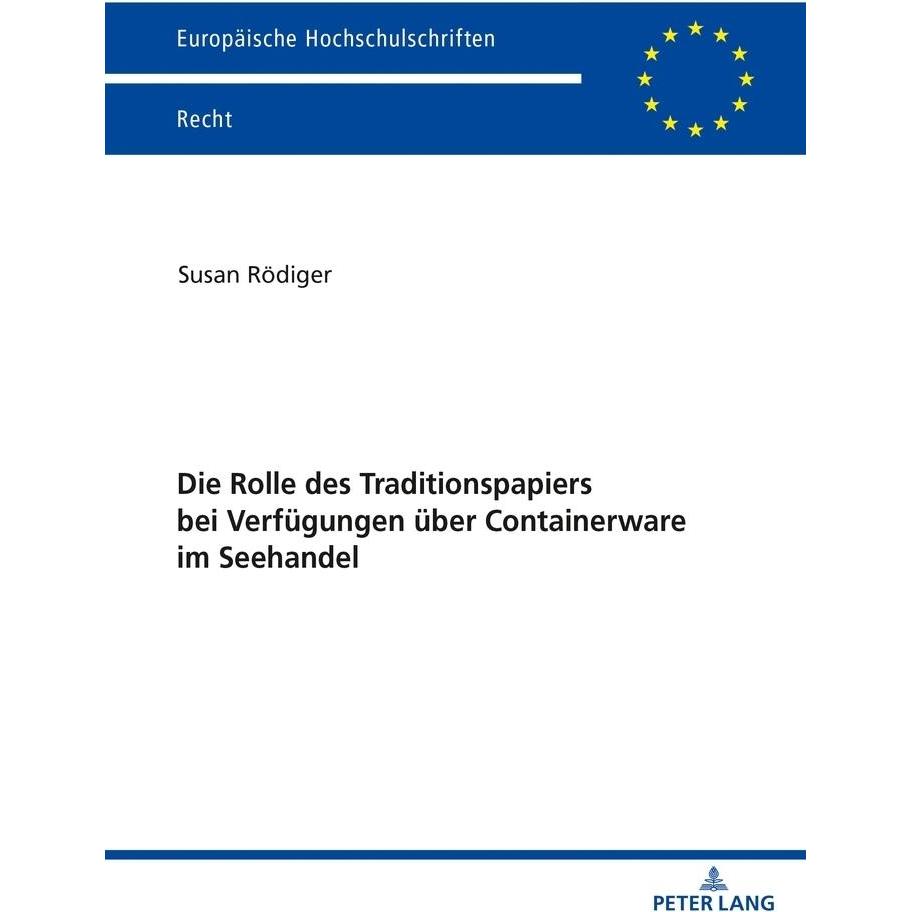Die Rolle des Traditionspapiers bei Verfügungen über Containerware im Seehandel, Fachbücher von Susan Rödiger
