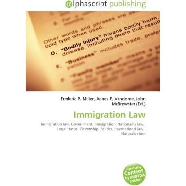 Immigration Law, Fachbücher von Agnes F. Vandome, Frederic P. Miller, John McBrewster