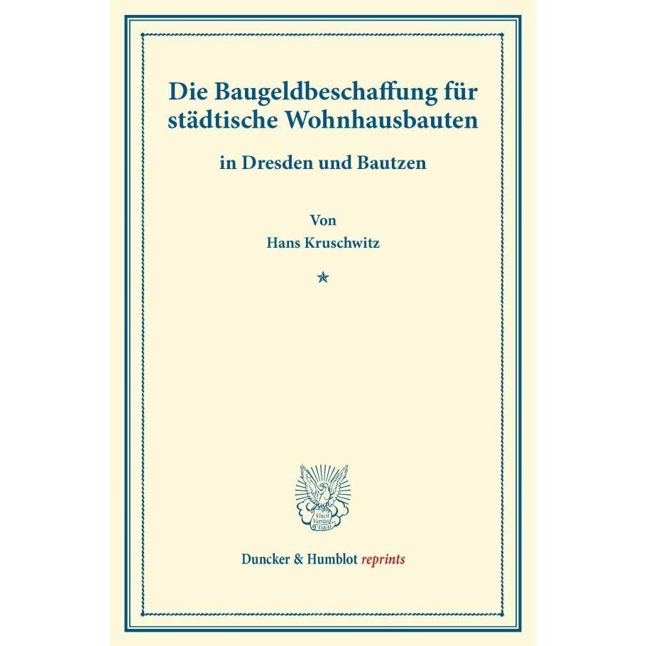 Die Baugeldbeschaffung für städtische Wohnhausbauten., Fachbücher von Hans Kruschwitz