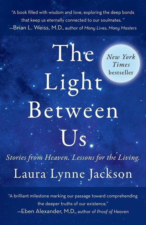 Produktbild The Light Between Us: Stories from Heaven. Lessons for the Living (Englisch, Laura Lynne Jackson, 2016)