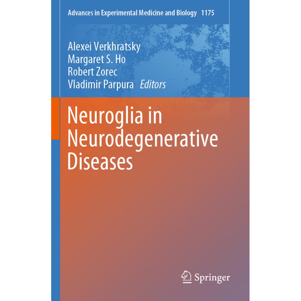 Neuroglia in Neurodegenerative Diseases, Fachbücher von Vladimir Parpura, Margaret S. Ho, Alexei Verkhratsky, Robert Zor...
