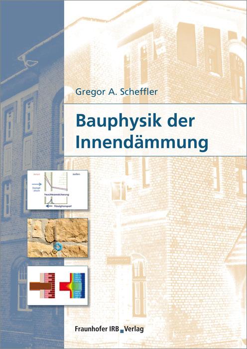 Produktbild Bauphysik der Innendämmung (Deutsch, GregorA, Scheffler, 2016)