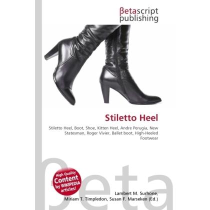 Thumbnail - Stiletto Heel, Fachbücher von Lambert M. Surhone, Miriam T. Timpledon, Susan F. Marseken