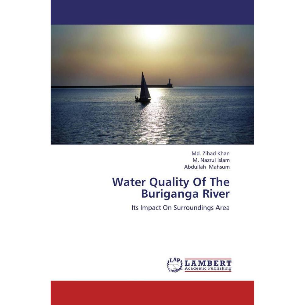 Water Quality Of The Buriganga River, Fachbücher von M. Nazrul Islam, Abdullah Mahsum, Md. Zihad Khan