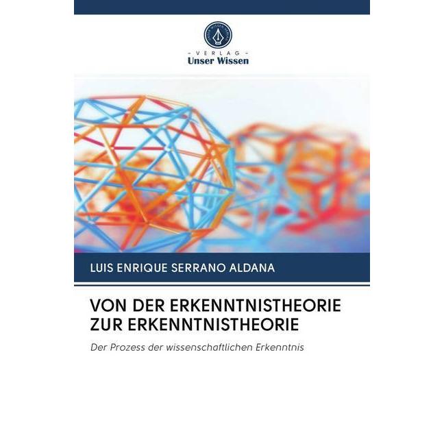 Von Der Erkenntnistheorie Zur Erkenntnistheorie, Fachbücher von Luis Enrique Serrano Aldana