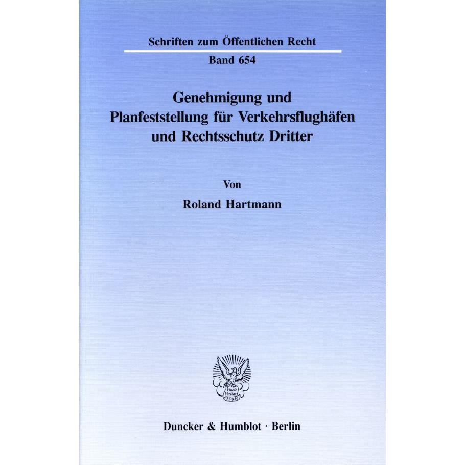 Genehmigung und Planfeststellung für Verkehrsflughäfen und Rechtsschutz Dritter., Fachbücher von Roland Hartmann