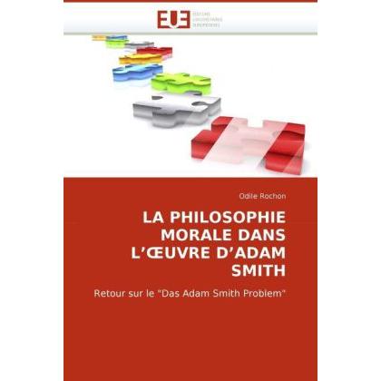 La Philosophie Morale Dans L' Uvre D'Adam Smith, Fachbücher von Odile Rochon