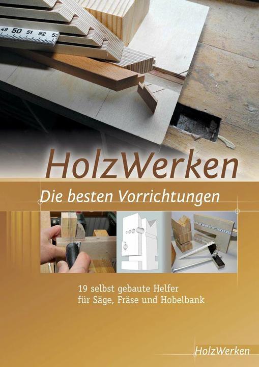 Immagine prodotto HolzWerken Die besten Vorrichtungen (Tedesco, WoodWorks, Rete Vincentz, 2015)
