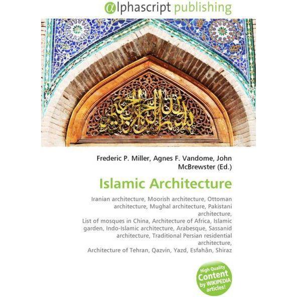 Islamic Architecture, Fachbücher von Agnes F. Vandome, Frederic P. Miller, John McBrewster