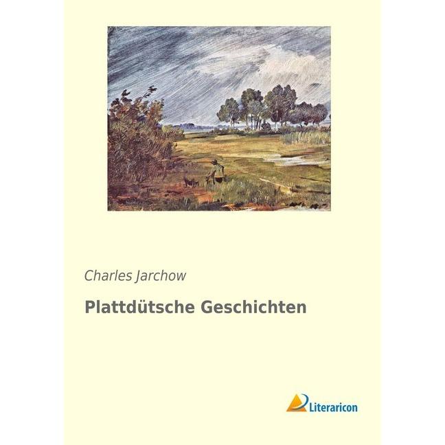 Plattdütsche Geschichten, Belletristik von Charles Jarchow