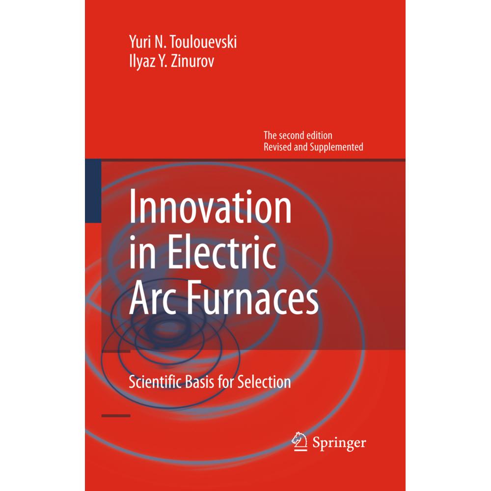 Innovation in Electric Arc Furnaces, Fachbücher von Yuri N. Toulouevski, Ilyaz Y. Zinurov